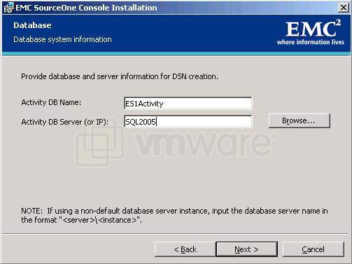 Installing Common EMC SourceOne Components 6. Click Next to display the Database page. 7. Enter the following information: a. Type the Activity Database name. b.