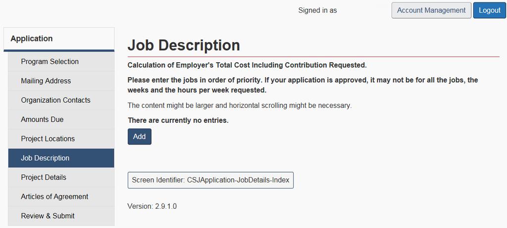 6 JOB DESCRIPTION SCREEN The Job Description screen (Figure 8) will allow you to enter the proposed jobs, in order of priority.