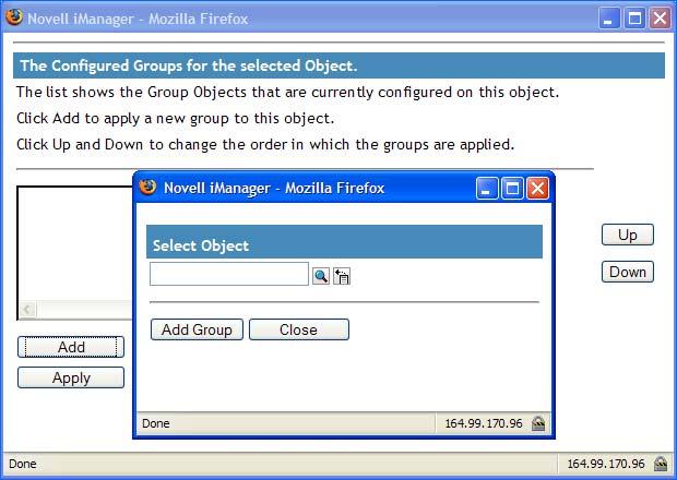6 Click OK to add the new group object. The Group Configuration dialog is displayed. Use the Up and Down options to promote or demote the order in which the group policies are applied.