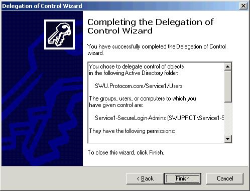 12 You are now finished with the delegate control wizard for the Service1-SecureLogin-Admins group. Click Finish. 21.