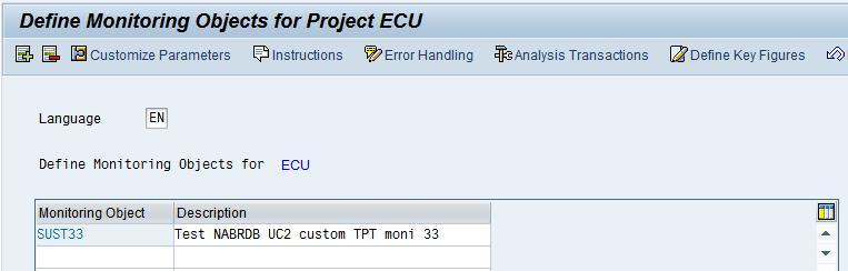 5.4 Maintain Monitoring Object Repository 7. Run program /SSA/EXM for P_PROJID = ECU in change mode. 8.