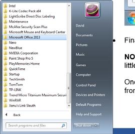 Click on All programs From the menu displayed and you can select Microsoft Office 2013.