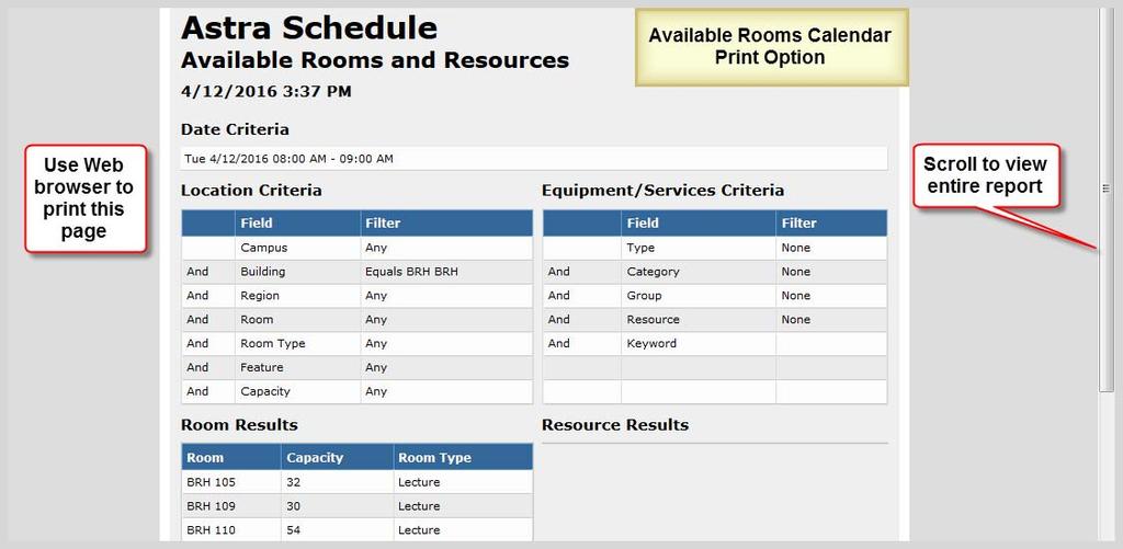 6 VIEW FACILITY INFORMATION Facility information is viewed by accessing the RESOURCES tab that provides a list of State owned facilities on campus maintained in Astra Schedule for scheduling