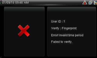 1 USER MANAGEMENT Select lockout override as Disable. A user punches in off the activate schedules, the device will notify the user by Error! Invalid time period Failed to verify.