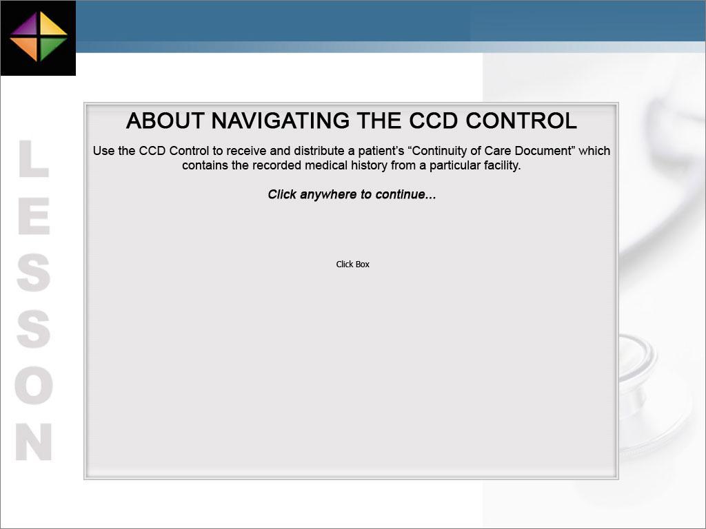 Use the CCD Control to receive and distribute a patient's "Continuity of Care Document" which contains the recorded