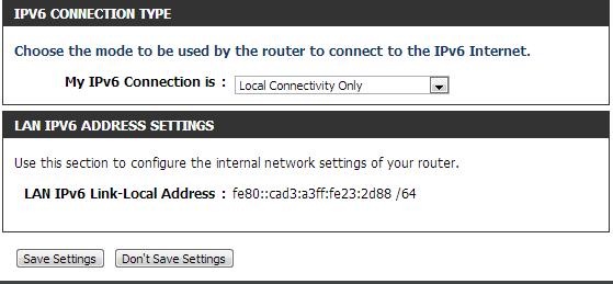 My IPv6 Connection is: LAN IPv6 Link-Local Address: Select Local Connectivity Only from the