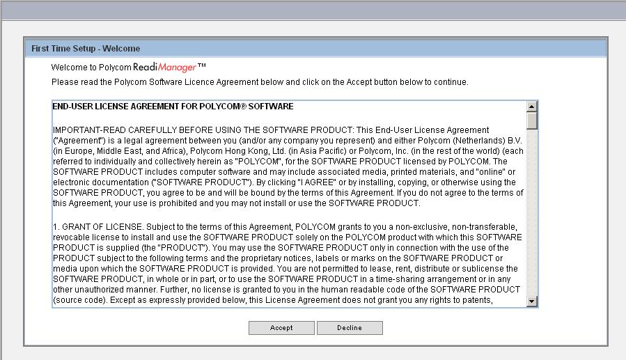 Configuring ReadiManager SE200 Figure 2-2 First Time Setup - Welcome Screen 4 Read the license agreement and click Accept to accept the terms and continue.