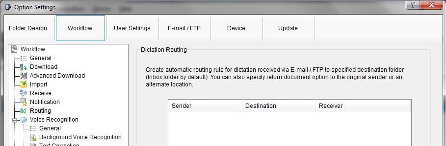 software allows you to set a Routing Rule for received dictations so they are directed to a