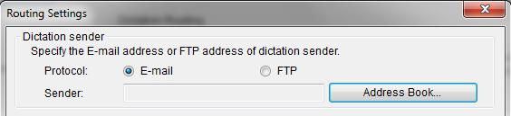 The Routing Settings window is displayed. Select either E-mail or FTP for the Protocol for your received dictations. If E-mail is Selected... Press the [Address Book.