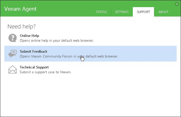 Getting Support If you have any questions or want to share your feedback about Veeam Agent for Microsoft Windows, you can use one of the following options: You can open online help for Veeam Agent