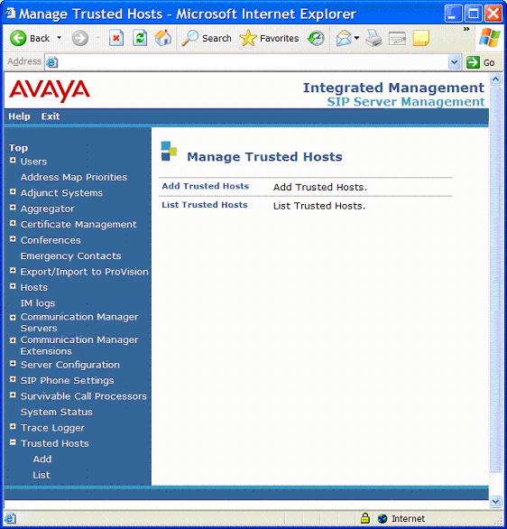 4.1.1.5 Configure Trusted Hosts Avaya Aura SIP Enablement Services will deny inbound calls from unknown foreign nodes. As described in Section 1.