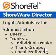 3.2.4 System Settings Trunk Groups ShoreTel Trunk Groups support both Dynamic and Static SIP endpoint Individual Trunks.