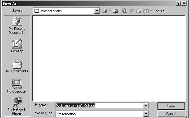 name of the presentation in the File Name box -Press the Save button -Your