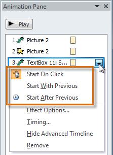 2. Click the drop-down arrow. You will see three start options: o o o Start on Click: This will start the effect when the mouse is clicked.
