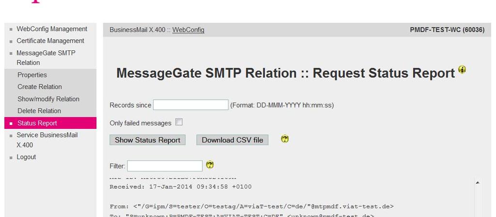 SMTP MTA Status Report (2) In difference to MessageGate File Interface and AS Gateway the status report entry of SMTP MTA includes originator and