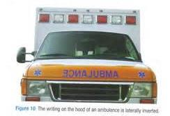QUESTION oyou might have noticed that emergency vehicles such as ambulances are often labeled on the front hood with reversed lettering (e.g., ECNALUBMA). Explain why this is so.