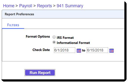 Exercise: Run the Information Format 941 Summary to aid with tax payments 1. From Payroll choose Reports -> 941 Summary 2. Choose Format Options: Informational Format 3.