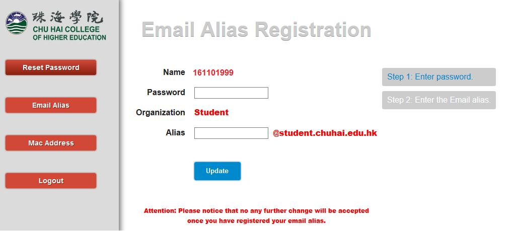 Step 2: After login, please click Email Alias, and enter your current password Step 3: Fill in your alias to the Alias box and click Update For example, if you want to register