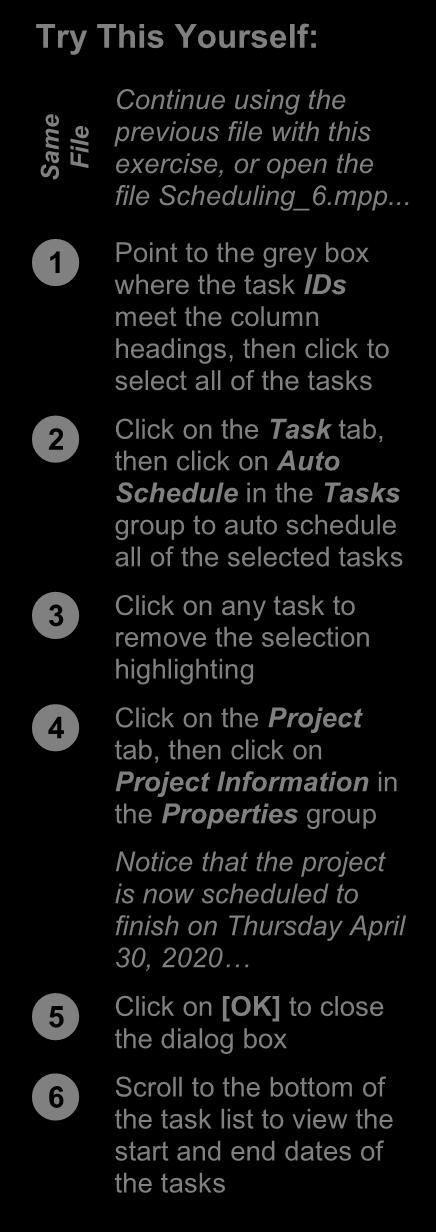 Same File AUTO SCHEDULING TASKS You can choose to have Project instantly recalculate a project s end date based on any changes and manipulations you make to the tasks by switching to auto scheduling,