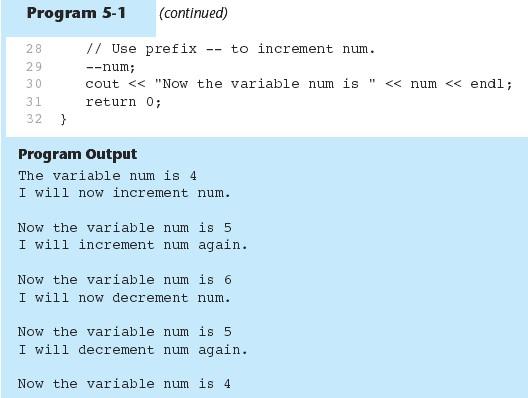 Increment and Decrement Operators in Program 5-1 It subtracts one from a variable.