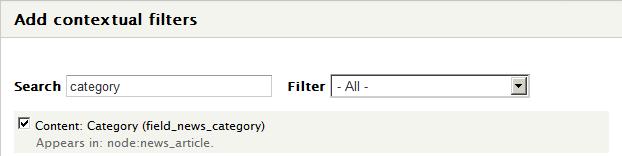 Using Views to Create Custom Lists, Grids, and Tables 24. Check the option: Content: Category (field_news_category): 25. Select Add and configure contextual filters. 26.