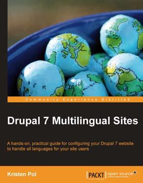 Drupal 7 Multilingual Sites ISBN: 978-1-849518-18-5 Paperback: 140 pages A hands-on, practical guide for configuring your Drupal 7 website to handle all languages for your site users 1.