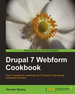 Drupal 7 Webform Cookbook ISBN: 978-1-849516-48-8 Paperback: 274 pages Over 70 recipes for exploiting one of Drupal's more popular contributed modules 1.