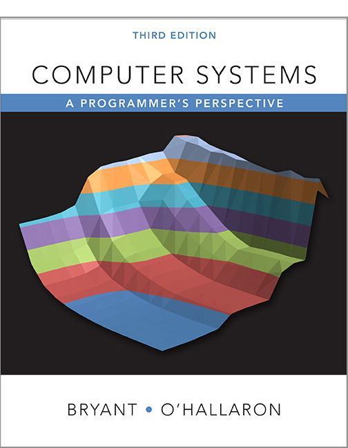 Reference: Computer Systems Computer Systems: A Programmer s Perspective Randal E.