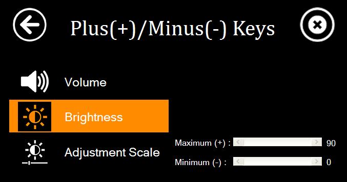3. Tap Brightness option. Adjustment Scale Mode Under this mode, the +/- Keys switches between user s preset Brightness level.
