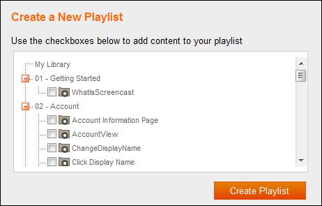 To Create a Playlist 1. In your library, click the Create Playlist button. The Create New Playlist dialog box appears. 2. Check the boxes to add content to the playlist. 3. Click Create Playlist.