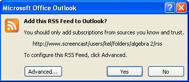 3. Paste the URL into the field provided by the reader. 4. You may see a confirmation dialog box. Choose Yes or OK to subscribe. 5.
