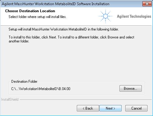 Installing Metabolite ID Software 1 The Destination Folder screen is displayed (Figure 4 on page 11), which allows you to select a folder for the Metabolite ID files.