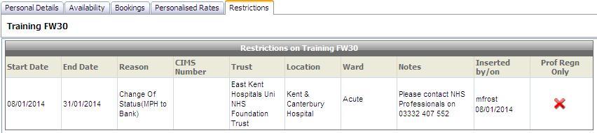 7 Restrictions If you have any restrictions placed on your ability to work in Trusts/Locations/Wards or departments, you may be able to view them in the restrictions tab: If you wish to discuss the