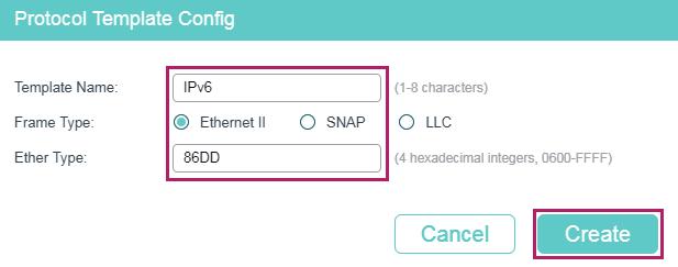 Enter IPv6 in the protocol name, select the Ethernet II frame type, enter 86DD in the Ether Type field, and click Create to create the IPv6 protocol template.