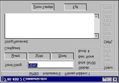 Chapter 3 Developing Your NI-488.2 Application The NI-488.2 Communicator dialog box appears, as shown in Figure 3-1. Figure 3-1. NI-488.2 Communicator 6.
