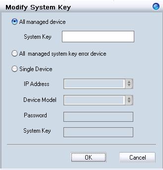 Modifying the Device System Key Click the Modify All Device System Key icon or choose Tools System Key Manager to modify the device system key.