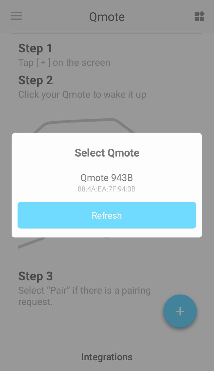 With an Android phone 1. Tap in the bottom corner of the screen. Choose which Qmote you want to add, then click your Qmote device to wake it up. Virtual Qmote is a virtual version of Qmote.