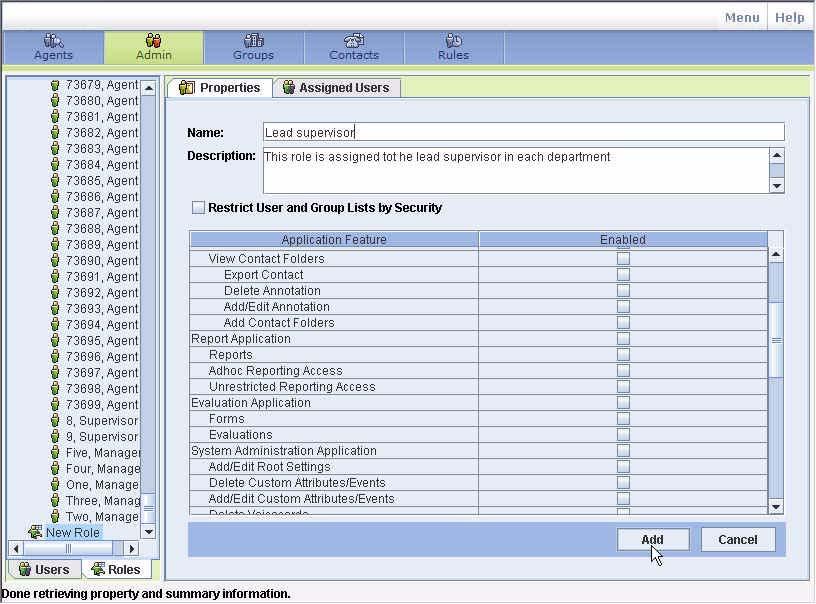November 2009 User Administration Restricting User and Group Property Lists by Security When adding or modifying a role, if you select the Restrict User and Group Lists By Security check box, the