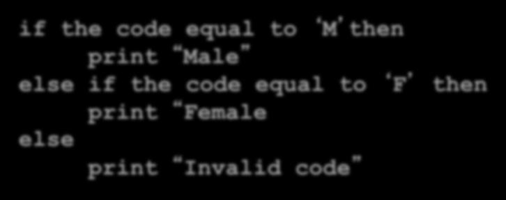 then print Male else if the code