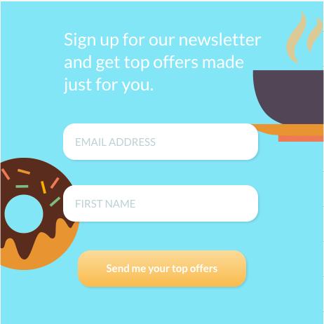 2. Boost sign-up activity. Sign-up form built with GetResponse Make it quick and easy for your visitors to sign up. A first name and email address are all you need initially.