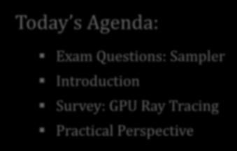 Today s Agenda: Exam Questions: Sampler