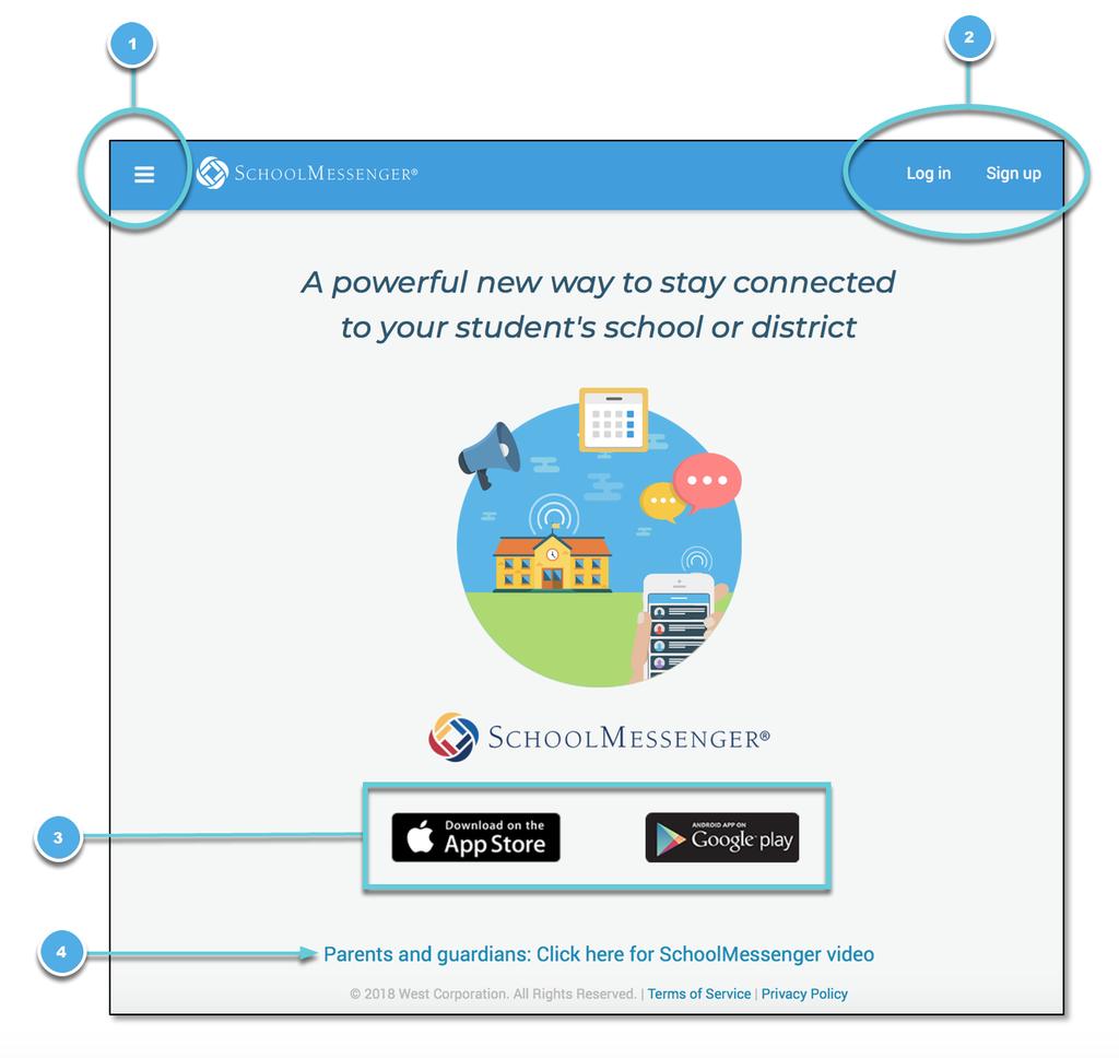 Welcome Page The SchoolMessenger app welcome page is simple and uncluttered. 1. Click the icon to access more options. 2. Click either Log in or Sign up to access the SchoolMessenger app. 3.