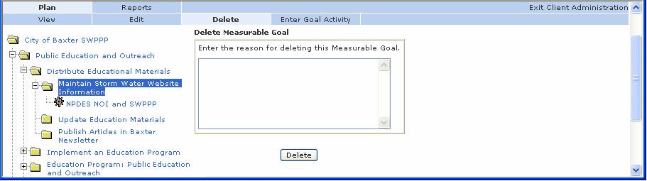 Delete Goal tab Use the Delete tab to remove the current goal from the plan. The goal highlighted in the treeview is deleted.