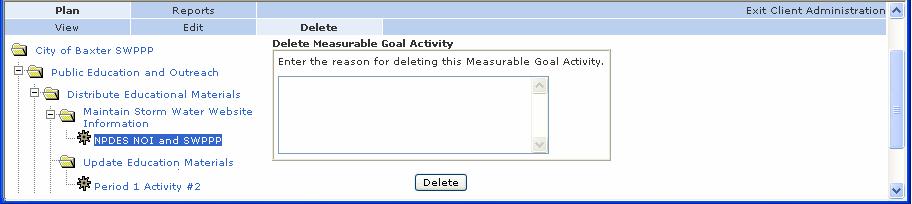 Figure 32. Delete Measurable Goal Activity tab Field & Button on the Activity Delete page Enter the reason for deleting the Activity: In the text box, enter a reason for deleting the current activity.