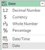 as seen in this picture: Change Data Type Button (ABC/123) 12) For example, for the Date Column, select the