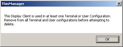 Display Client Deletion Error A Display Client cannot be deleted from a