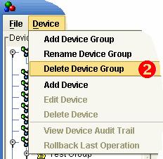 2. Click on the Device->Delete Device Group option. 3. A confirmation dialog box will be displayed.