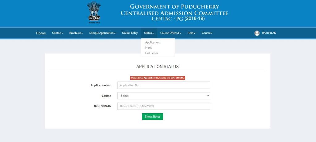 Click here to view the application status Enter the fields and click show status to display the application status Click Status in menu bar, and click
