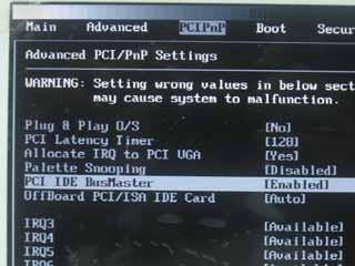 (3) At PCIPnP, set PCI IDE BusMaster to Enabled. (4) Press F10 to save the BIOS settings. 3.