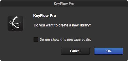 Getting Started Creating a New Library When opening KeyFlow Pro for the first time, the following dialogue box will appear.